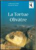 La tortue olivâtre, biologie, écologie, menaces, conservation.. Feuillet, G. & B. de Thoisy