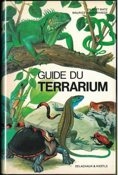 Guide du terrarium, technique, amphibiens, reptiles.. Matz, G. & M. Vanderhaege