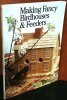 Making fancy birdhouses & feeders.. Self, C.R.