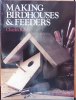Making birdhouses & feeders.. Self, C.R.