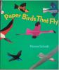 Paper birds that fly.. Schmidt, N.