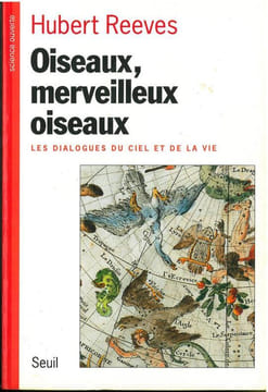 Oiseaux, merveilleux oiseaux. Les dialogues du ciel et de la vie.. Reeves, Hubert