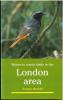 Where to watch birds in the London area.. Mitchell, D.
