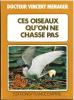 Ces oiseaux qu'on ne chasse pas.. Menager, V.