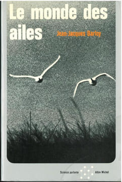 Le monde des ailes.. Barloy, Jean-Jacques