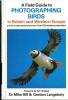 A field guide to photographing birds in Britain and western Europe.. Hill, M. & G. Langsbury