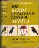 A field guide to the birds of east and central Africa.. Williams, J.G.