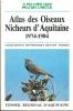 Atlas des oiseaux nicheurs d'Aquitaine, 1974-1984.. Boutet, J.-Y. & P. Petit