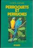 Perroquets et perruches.. Legendre, Marcel