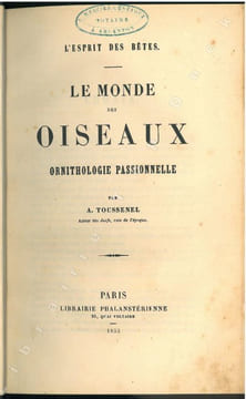 L'esprit des bêtes. Le monde des oiseaux. Ornithologie passionnelle. 3 volumes.. Toussenel, Alphonse
