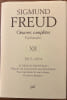 Œuvres compl&egrave;tes XII 1913-1914. Le Mo&iuml;se de Michel-Ange. Histoire du mouvement psychanalytique. Pour introduire le narcissisme. Ecrits techniques.. ...