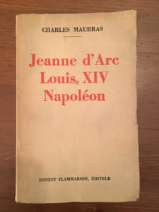 Jeanne d'Arc - Louis XIV - Napoléon