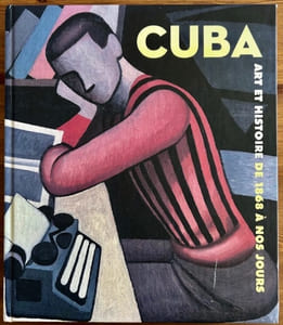 CUBA. Art et histoire de 1868 à nos jours.