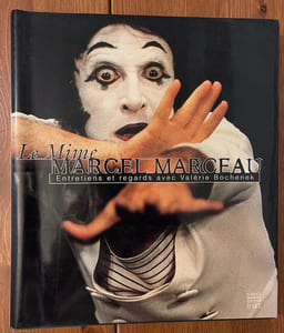 Le Mime Marcel Marceau, entretiens et regards avec Valérie Bochenek.