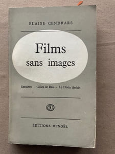 Films sans images.3 pièces radiophoniques en collaboration avec Nino Frank : Sarajevo - Gilles de Rais - Le Divin Arétin.