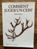 Comment juger un cerf - Crit&egrave;res des bonnes et mauvaises dispositions. LOTZE, Karl (1892 - c1972)
