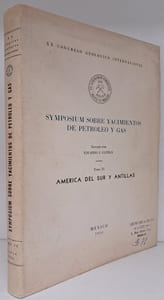 Symposium sobre yacimientos de petroleo y gas. Tomo IV - America del sur y Antillas.