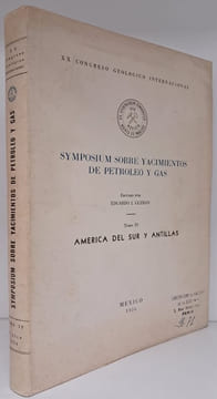 Symposium sobre yacimientos de petroleo y gas. Tomo IV - America del sur y Antillas.. GUZMÁN (Eduardo J.)