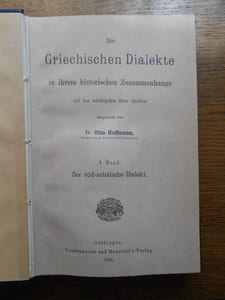 Die griechischen Dialekte in ihrem historischen Zusammenhange, mit den wichtigsten ihrer Quellen. 1. Band, Der süd-archäische Dialekt.