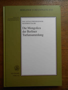 Die Mongolica der Berliner Turfansammlung.. CERENSODNOM (Dalantai), TAUBE (Manfred)