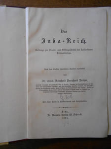 Das Inka-Reich. Beiträge zur Staats- und Sittengeschichte des Kaiserthums Tahuantinsuyu, nach den ältesten spanischen Quellen bearbeitet von...