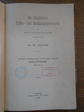 Die altindischen Todten- und Bestattungsgebräuche mit Benutzung handschriftlicher Quellen.. CALAND (W.)