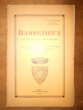 Barbezieux. Son ancienneté, son château.. BONTEMPS (Auguste)