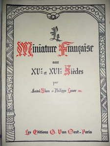La miniature française aux XVe et XVIe siècles. Avant-propos du comte de Laborde.