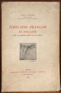 Ecrivains Français en Hollande, dans la première moitié du XVII° siècle.