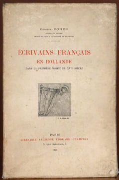 Ecrivains Français en Hollande, dans la première moitié du XVII° siècle.. COHEN (Gustave)