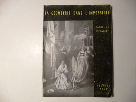 La géométrie dans l'impossible.. STERNBERG (Jacques)
