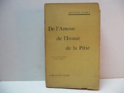 De l'amour, de l'ironie, de la pitié.