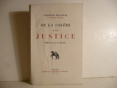 De la colère à la justice. Réflexions sur un désastre.. MAURRAS (Charles)