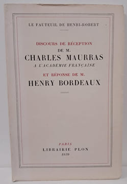 Le fauteuil de Henri-Robert. Discours de réception de M. Charles Maurras à l'Académie française et réponse de M. Henry Bordeaux.. MAURRAS (Charles), ...