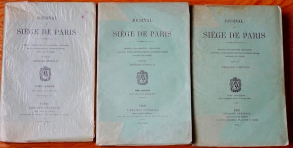 Journal du Siège de Paris. Décrets, Proclamations, Circulaires, Rapports, Notes, Renseignements, Documents divers officiels et autres.