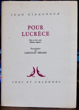 POUR LUCRECE. Pièce en trois actes.. GIRAUDOUX (Jean)