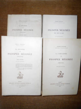 Tomes I-II. La jeunesse de Prosper Mérimée 1803-1834. Tomes III.- Prosper Mérimée de 1834 à 1853 T.IV. - La vieillesse de Prosper Mérimée 1854- ...