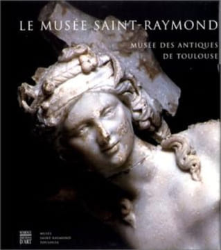 Le Musée Saint-Raymond. Musée des Antiques de Toulouse.. undefined