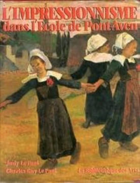 L'impressionnisme dans l'Ecole de Pont-Aven. Monet, Renoir, Gauguin et leurs disciples.. LE PAUL (Judy et Charles-Guy)