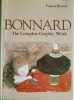 Bonnard. The Complete Graphic Work. , l'œuvre gravé. Catalogue complet. Préface d'Antoine Terrasse.. [BONNARD]. BOUVET (Francis)
