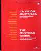 La vision austriaca. Tres generaciones de artistas / The austrian vision. Three generations of Austrian artists.. Catalogue d'exposition.