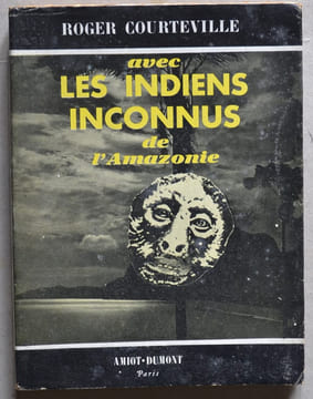 Avec les indiens inconnus de l'Amazonie.. COURTEVILLE (Roger)