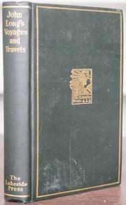 John Long's Voyages and Travels in the Years 1768-1788. Edited with historical introduction and notes by Milo Milton Quaife.