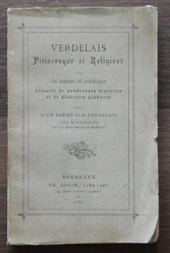 VERDELAIS pittoresque et Religieux. Par les prêtres du sanctuaire. Illustré de nombreuses vignettes et de plusieurs gravures. Suivi d'un poème sur ...