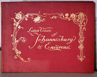 Latest views of Johannesburg & environs. Being reproductions from recent photographs.