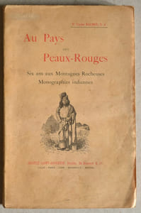 Au pays des Peaux-Rouges. Six ans aux Montagnes Rocheuses. Monographies indiennes.