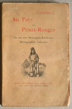 Au pays des Peaux-Rouges. Six ans aux Montagnes Rocheuses. Monographies indiennes.. BAUDOT (P. Victor)