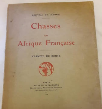 Chasses en Afrique Française. Carnets de route.. DE LABORIE (Bruneau)