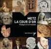 Metz, la cour d'or. Visages d'un musée.. COLLECTIF