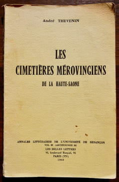 Les cimetières mérovingiens de la Haute-Saône.. THEVENIN (André)